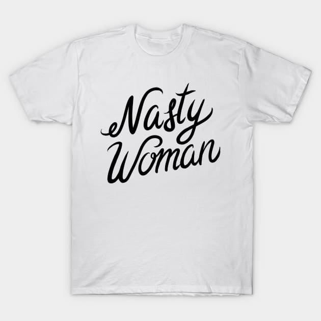 Nasty Woman T-Shirt by Adamtots